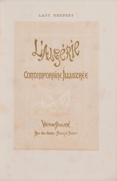 HERBERT Lady L'Algérie Contemporaine illustrée. Paris, Palmé, sd.(1882), in-8 relié...