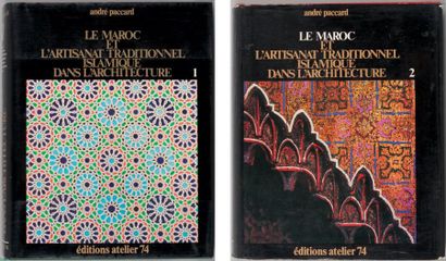 PACCARD André Le Maroc et l'Artisanat traditionnel islamique dans l'architecture....