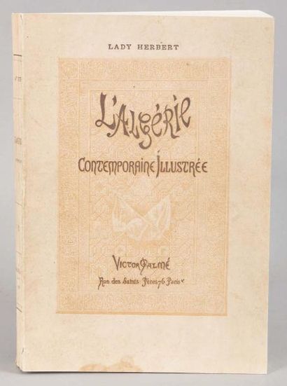 HERBERT Lady L'Algérie Contemporaine Illustrée. Paris, Palmé, sd (1882), in-8 broché,...
