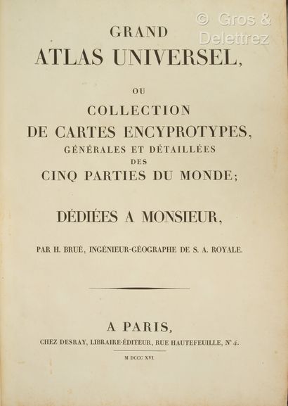 null BRUE (Adrien Hubert). Grand atlas universel ou collection de cartes encyprotypes,...