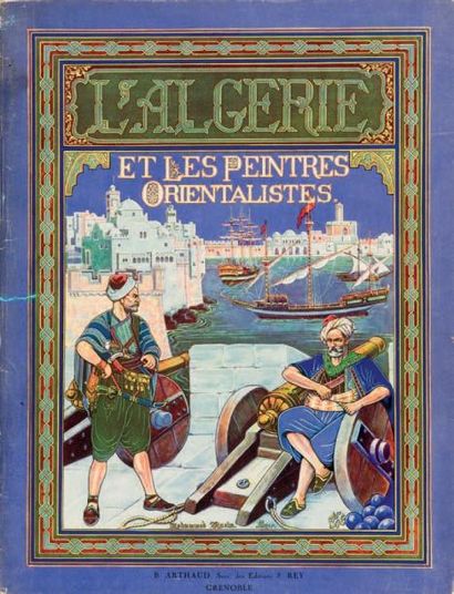 BARRUCAND Victor L'Algérie et les Peintres Orientalistes. Grenoble, Arthaud, 1930,...