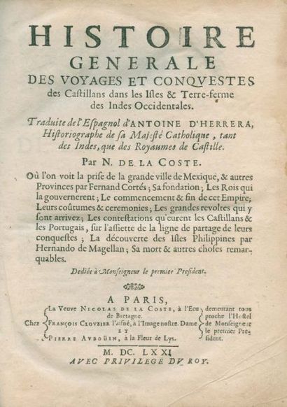 HERRERA Antoine. Histoire générale des voyages et conquestes des Castillans dans...