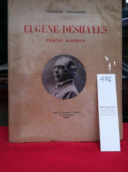 ARNAUDIES Fernand Eugène Deshayes, peintre algérien. Alger, Heintz, 1941, in-8 carré,...