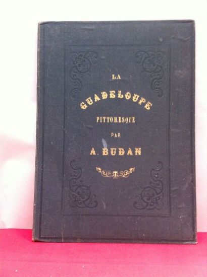 BUDAN Armand La Guadeloupe pittoresque. Paris, Noblet et Baudry, 1863, in-folio relié...