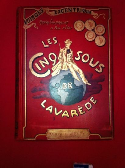 Paul D'IVOI et CHABRILLAT Les Cinq Sous de Lavarède. Voyages Excentriques. Paris,...