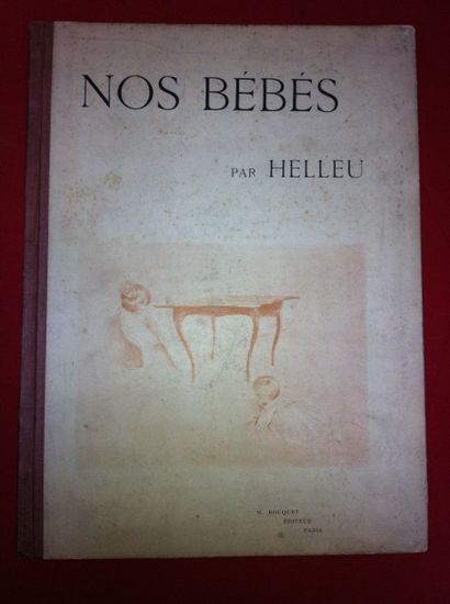 HELLEU Paul Nos Bébés. Paris, Bouquet, sd. (1906), in-4 relié cartonnage éditeur...