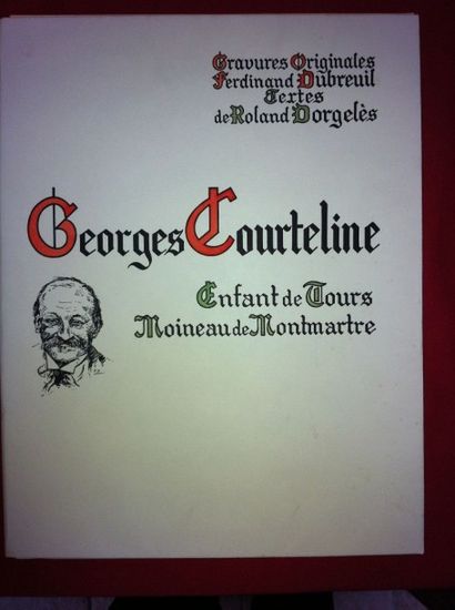 DORGELES ROLAND Georges Courteline, Enfant de Tours, Moineau de Montmartre. Tours,...
