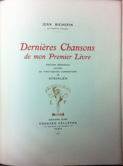 RICHEPIN Jean Dernières chansons de mon premier livre. Paris, Pelletan, 1910, in-4...