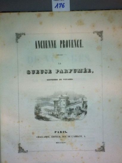 [GALIFFET Marquis de] La Gueuse parfumée. Ancienne Provence. Paris, Challamel, 1844,...