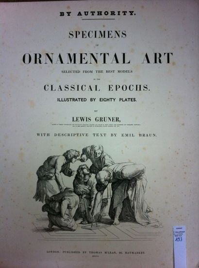 GRUNER Lewis Specimens of Ornamental Art selected from the best models classical...
