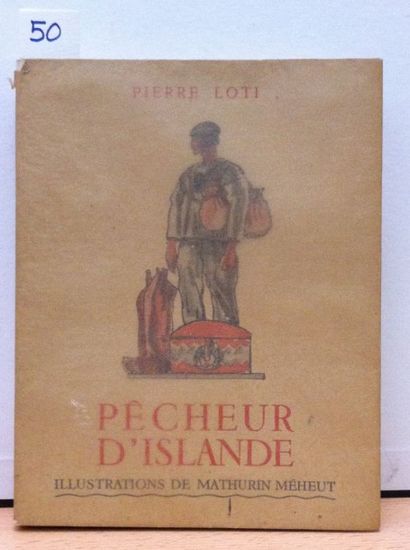 [MEHEUT] LOTI Pierre Pêcheur d'Islande. Paris, Calmann-Lévy, 1936, in-8 carré, broché...