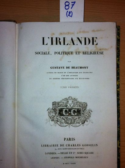 BEAUMONT Gustave de L'Irlande sociale, politique et religieuse. Paris, Gosselin,...
