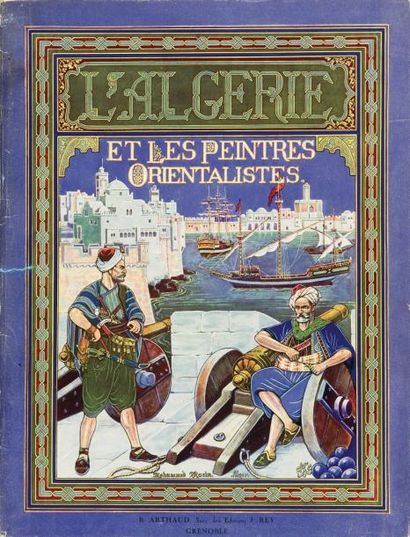BARRUCAND Victor L'Algérie et les Peintres Orientalistes. Grenoble, Arthaud, 1930,...