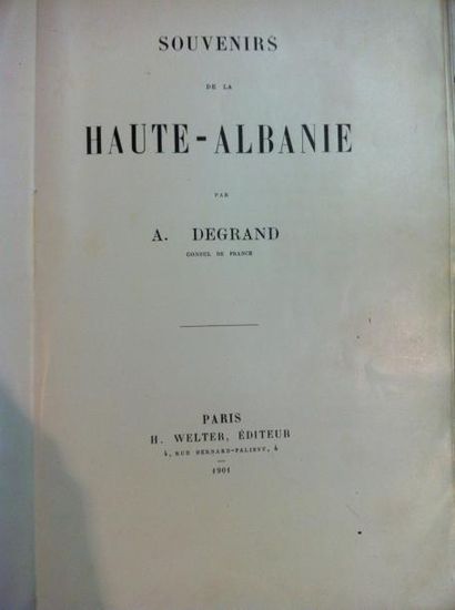 DEGRAND Alexandre Souvenirs de la Haute-Albanie. Paris, Welter, 1901, in-8 broché,...
