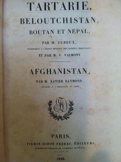 DUBEUX et VALMONT Tartarie, Bélouchistan, Boutan et Népal. Paris, Firmin-Didot, 1848,...