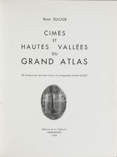 EULOGE René Cimes et Hautes Vallées du Grand Atlas. Marrakech, 1949, in-4 relié demi-basane...