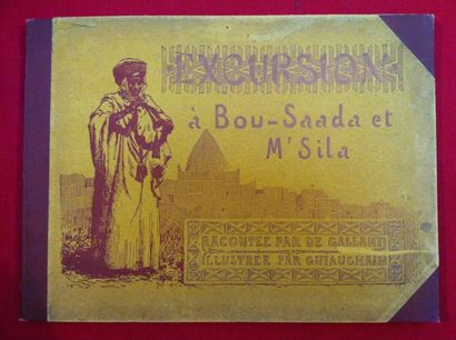GALLAND (Ch. de) Excursion à Bou-Saada et M'Sila. Paris, Ollendorff, 1899, in-4 oblong,...