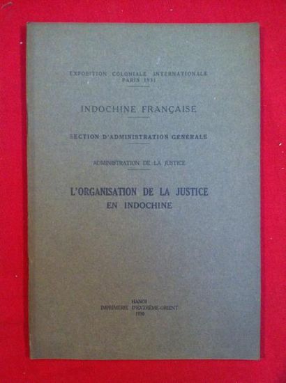 null [INDOCHINE] L'Organisation de la Justice en Indochine. Paris, 1931, in-4 broché,...