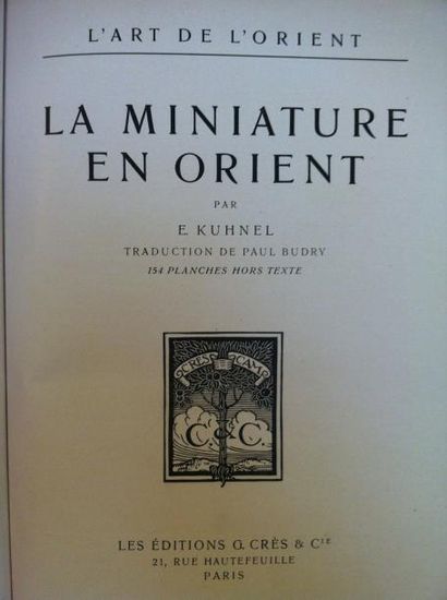 KUHNEL (E.) La Miniature en Orient. Traduction de Paul Budry. Paris, Crès, sd, in-4...