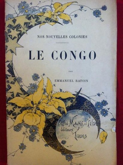 RATOIN Emmanuel Le Congo. Tours, 1890, in-8 broché, couverture illustrée, 238 pages...