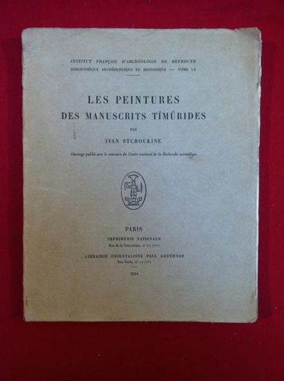 STCHOUKINE Ivan Les peintures des manuscrits Tîmûrides. Paris, Geuthner, 1954, in-4,...
