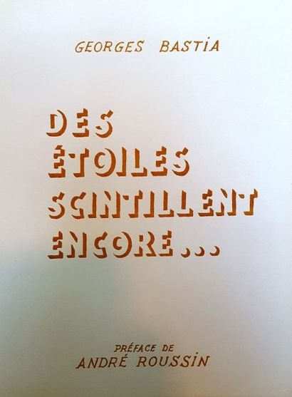 BASTIA Georges Des étoiles scintillent encore... Préface d'André Roussin. Paris,...