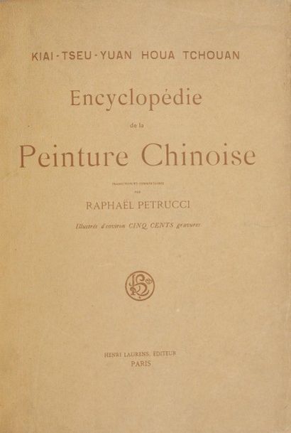 PETRUCCI Raphael Encyclopédie de la Peinture Chinoise. Kiai-tseu-yuan houa tchouan,...
