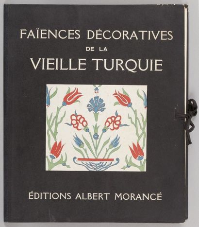 RAYMOND Alexandre Faïences décoratives de la Vieille Turquie. Paris, Morancé, sd,...