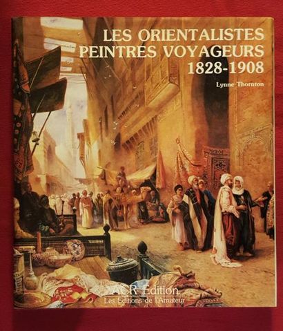 THORNTON Lynne Les Orientalistes, peintre voyageurs (1828-1908). Paris, ACR, 1983,...