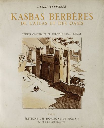 [DELAYE] TERRASSE Henri Kasbas berbères de l'Atlas et des Oasis. Les grandes architectures...