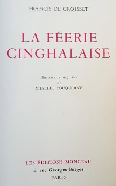 [FOUQUERAY] CROISSET Francis de La Féerie cinghalaise. Paris, Monceau, 1947, in-8...