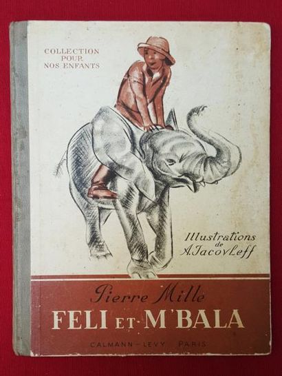 [IACOVLEFF] MILLE Pierre Féli et M'bala l'Eléphant. Paris, Calmann Lévy, sd (1938),...
