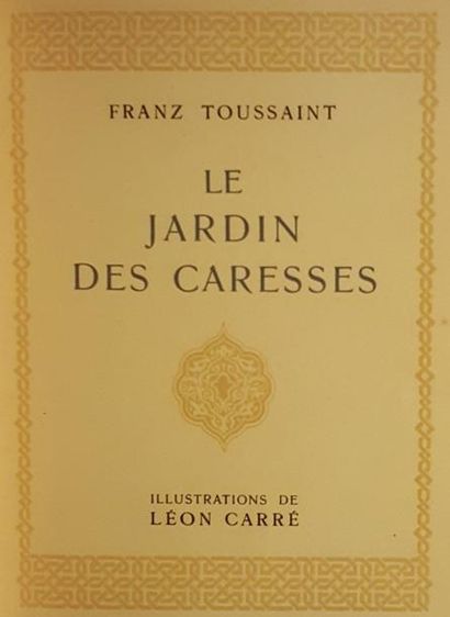[CARRE] TOUSSAINT Franz Le Jardin des Caresses. Paris, Piazza, 1921, in-8 relié demi-chagrin,...