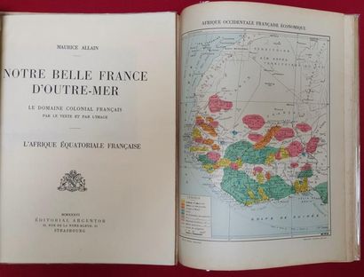 ALLAIN Maurice Notre belle France d'Outre-Mer. Le domaine colonial francais: L'Afrique...