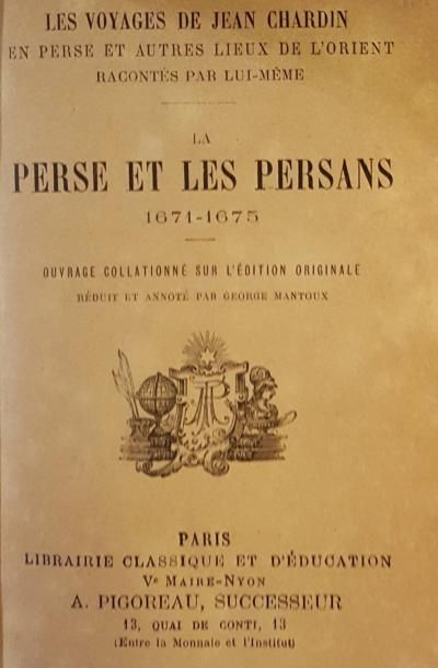 CHARDIN Jean La Perse et les Persans. 1671-1675. Paris, Pigoreau, sd., in-12 relié...