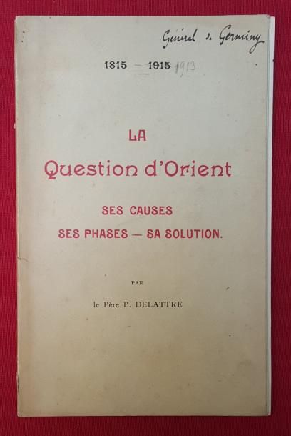 DELATTRE (P.) La Question d'Orient. Ses causes, ses phases, sa solution. 1815-1915....