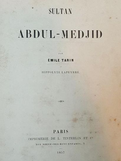 TARIN Emile Sultan Abdul-Medjid. Paris, Tinterlin, 1857, in-8 relié demi-toile, 162...