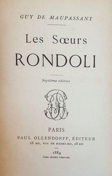 MAUPASSANT Guy de Les soeurs Rondoli. Paris, Ollendorf, 1884, année de l'originale...