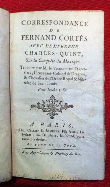 [CORTEZ Fernand] Correspondance de Fernand Cortès avec l'Empereur Charles-Quint,...