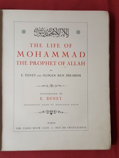 DINET Etienne and Sliman Ben IBRAHIM The life of Mohammad, the prophet of Allah....