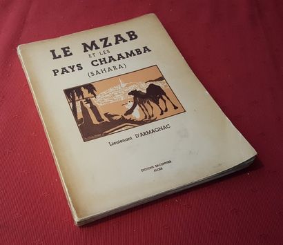 Lieutenant d’ARMAGNAC Le M’zab et les Pays Chaamba. 

Alger, 1934, in-8 broché, 202...