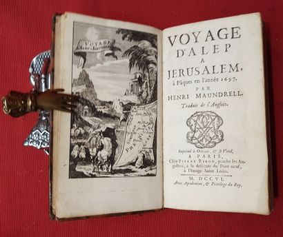 MAUNDRELL Henri Voyage d’Alep à Jérusalem, à Pâques en l’année 1697. 

Paris, Ribou,...