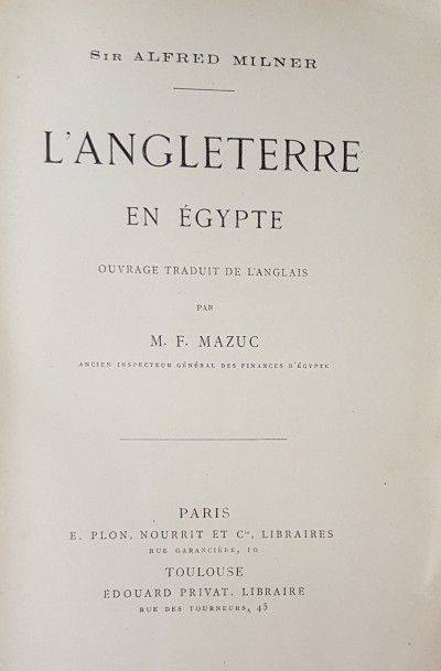 MILNER Alfred L’Angleterre en Egypte. 

Paris, Toulouse, 1899, in-8, broché, VI-507...