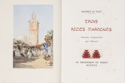[Carlos ABASCAL] LE GLAY Maurice Trois récits marocains. 

Casablanca, Bibliophiles...