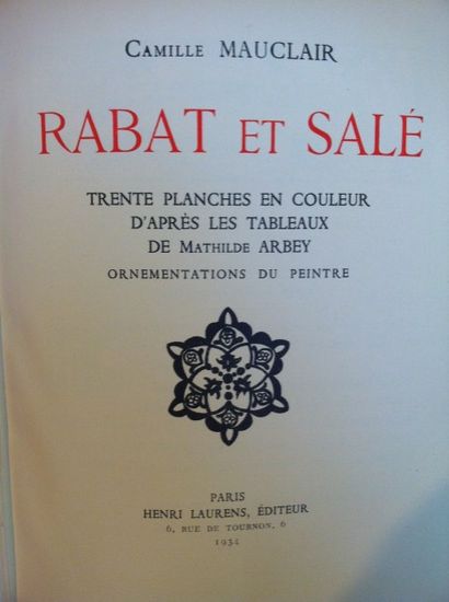 [ARBEY] MAUCLAIR Camille Rabat et Salé. 

Paris, Laurens, 1934, in-8, relié demi-toile...