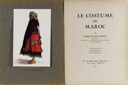 GABRIEL ROUSSEAU. Le costume au Maroc. Paris, De Boccard, 1938, in-4 en feuilles....