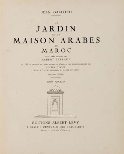 GALLOTTI Jean Le Jardin et la Maison arabes au Maroc. Paris, Levy, 1926, 2 volumes...
