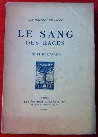 Louis BERTRAND 
Le Sang des Races.
Paris, Crès, 1921, in-12 broché sous couverture...