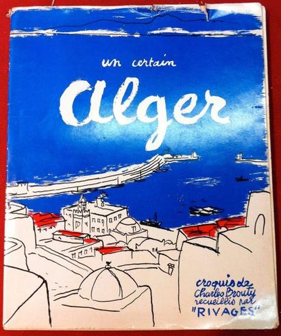 [BROUTY]. ROBLES Emmanuel 
Un Certain Alger.
Alger, 1952, in-4 broché, couverture...