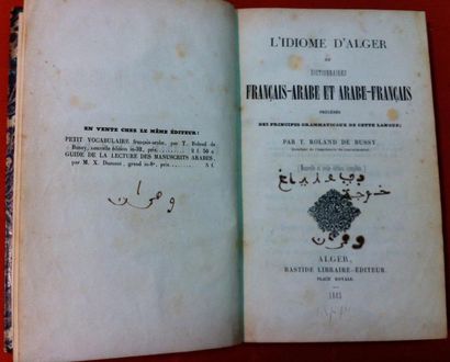Roland de BUSSY 
L'Idiome d'Alger, ou Dictionnaires français-arabe et arabe-français,...